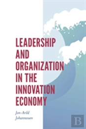 Leadership And Organization In The Innovation Economy