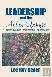 Leadership And The Art Of Change