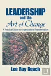 Leadership And The Art Of Change