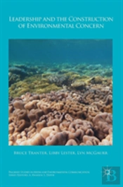 Leadership And The Construction Of Environmental Concern