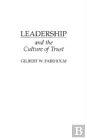 Leadership And The Culture Of Trust