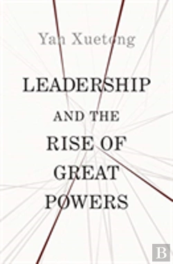 Bertrand.pt - Leadership And The Rise Of Great Powers