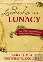 Leadership As Lunacy