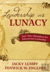Leadership As Lunacy