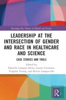 Leadership At The Intersection Of Gender And Race In Healthcare And Science