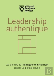 Leadership Authentique ; Les Bienfaits De L'Intelligence Émotionnelle Dans La Vie Professionnelle