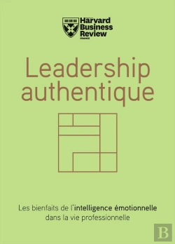 Bertrand.pt - Leadership Authentique ; Les Bienfaits De L'Intelligence Émotionnelle Dans La Vie Professionnelle