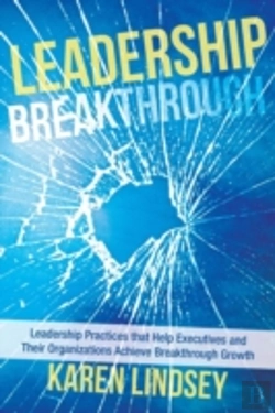 Bertrand.pt - Leadership Breakthrough: Leadership Practices That Help Executives And Their  Organizations Achieve Breakthrough Growth