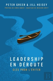 Leadership En Déroute : Et Comment S'Assurer Que Cela Ne Vous Arrive Pas