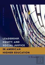 Leadership, Equity, And Social Justice In American Higher Education