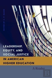 Leadership, Equity, And Social Justice In American Higher Education