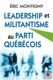 Leadership Et Militantisme Au Parti Québécois