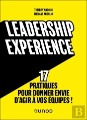 Leadership Experience : 17 Pratiques Pour Donner Envie D'Agir À Vos Équipes !