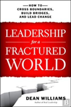 Bertrand.pt - Leadership For A Fractured World: How To Cross Boundaries, Build Bridges, And Lead Change