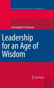 Leadership For An Age Of Wisdom
