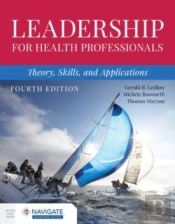 Leadership For Health Professionals: Theory, Skills, And Applications
