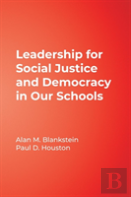 Leadership For Social Justice And Democracy In Our Schools