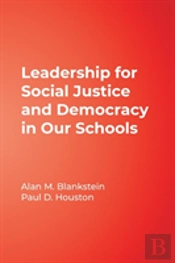 Leadership For Social Justice And Democracy In Our Schools