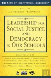 Leadership For Social Justice And Democracy In Our Schools