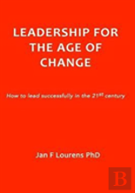 Leadership For The Age Of Change