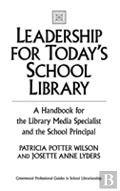 Leadership For Today'S School Library