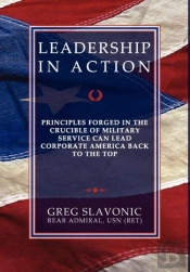 Leadership In Action - Principles Forged In The Crucible Of Military Service Can Lead Corporate America Back To The Top