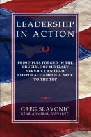 Leadership In Action - Principles Forged In The Crucible Of Military Service Can Lead Corporate America Back To The Top