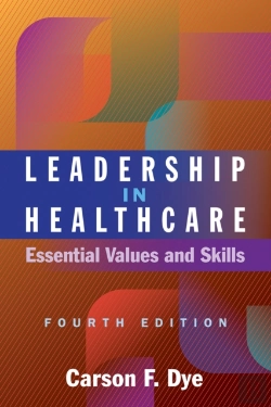 Bertrand.pt - Leadership In Healthcare: Essential Values And Skills, Fourth Edition