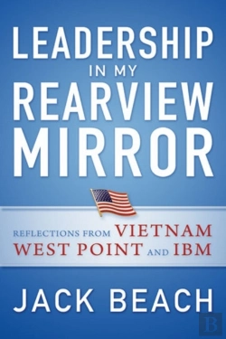 Bertrand.pt - Leadership In My Rearview Mirror: Reflections From Vietnam, West Point, And Ibm