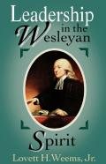 Leadership In The Wesleyan Spirit