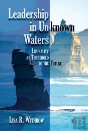 Leadership In Unknown Waters