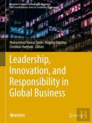 Leadership, Innovation, And Responsibility In Global Business