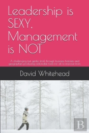 Leadership Is Sexy, Management Is Not