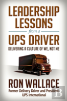 Leadership Lessons From A Ups Driver: Delivering A Culture Of We, Not Me