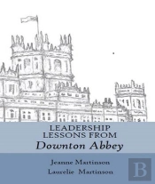 Leadership Lessons From Downton Abbey