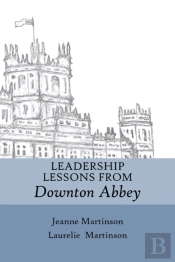 Leadership Lessons From Downton Abbey