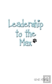 Leadership Lessons To The Max