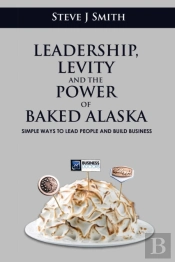 Leadership, Levity And The Power Of Baked Alaska