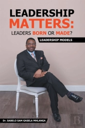 Leadership Matters: Leaders Born Or Made?