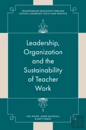 Leadership, Organisation And The Sustainability Of Teacher Work