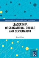 Leadership, Organizational Change And Sensemaking