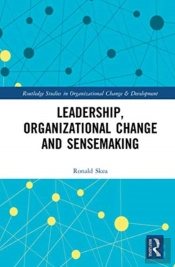 Leadership, Organizational Change And Sensemaking
