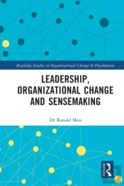 Leadership, Organizational Change And Sensemaking