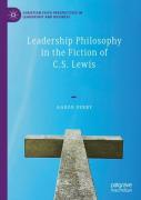 Leadership Philosophy In The Fiction Of C.S. Lewis