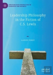 Leadership Philosophy In The Fiction Of C.S. Lewis