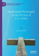 Leadership Philosophy In The Fiction Of C.S. Lewis