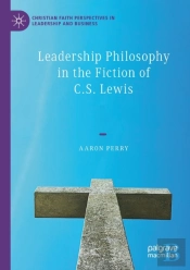Leadership Philosophy In The Fiction Of C.S. Lewis