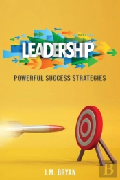Leadership: Powerful Success Strategies
