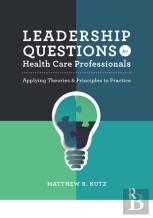 Leadership Questions For Health Care Professionals