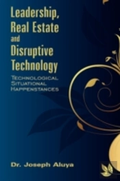 Leadership, Real Estate And Disruptive Technology